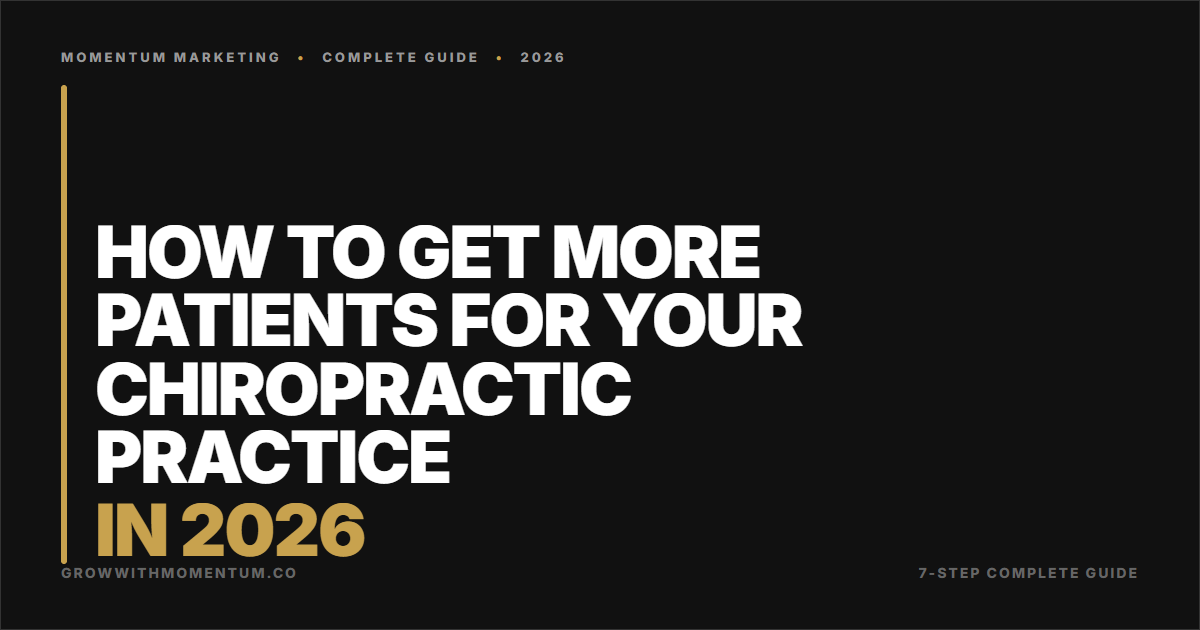 How to Get More Patients for Your Chiropractic Practice in 2026: The Complete Guide